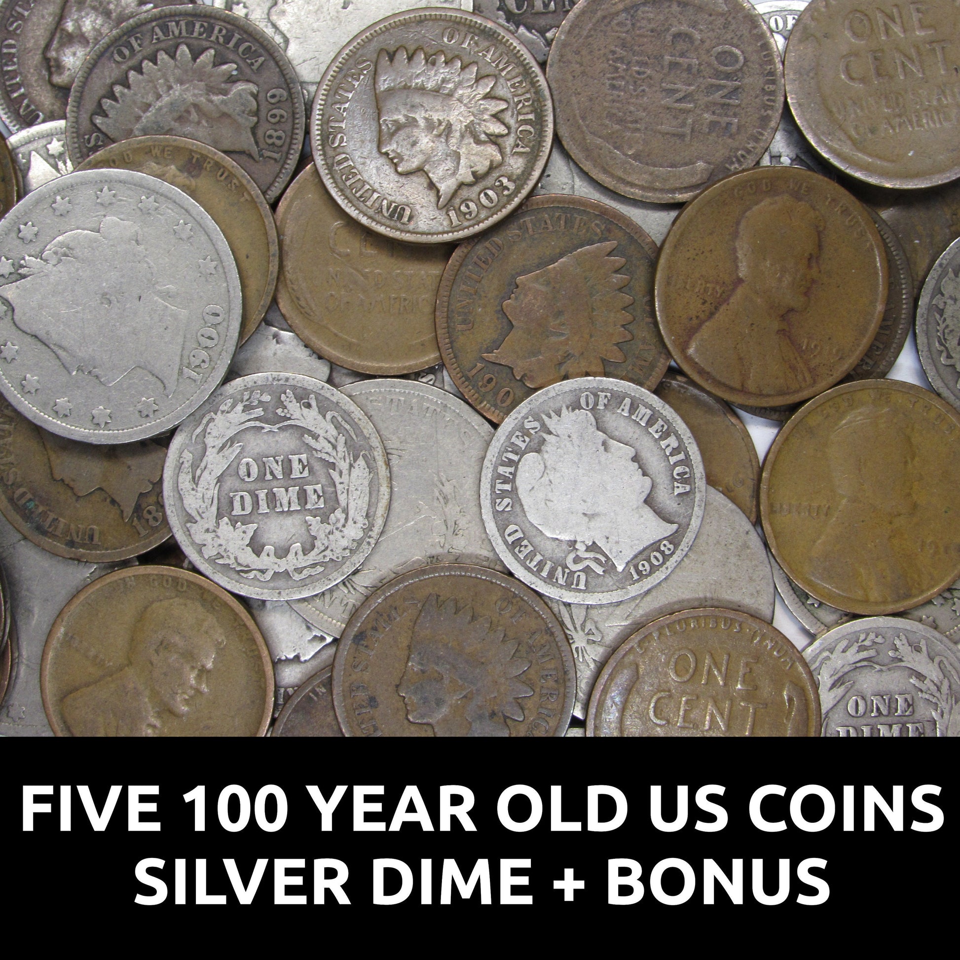 Five 100 Year Old US Coins - Obsolete Coin Collection - Silver Dime + Bonus