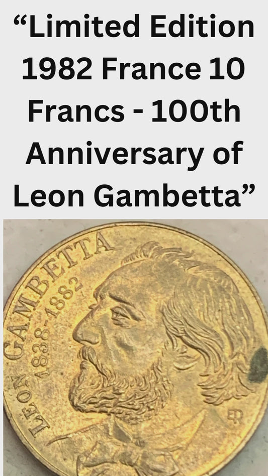 Limited Edition 1982 France 10 Francs - 100th Anniversary of Leon Gambetta